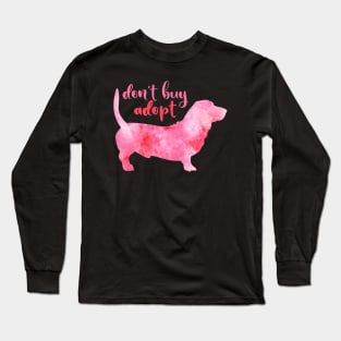 Don't buy adopt cute watercolor dog pink Long Sleeve T-Shirt